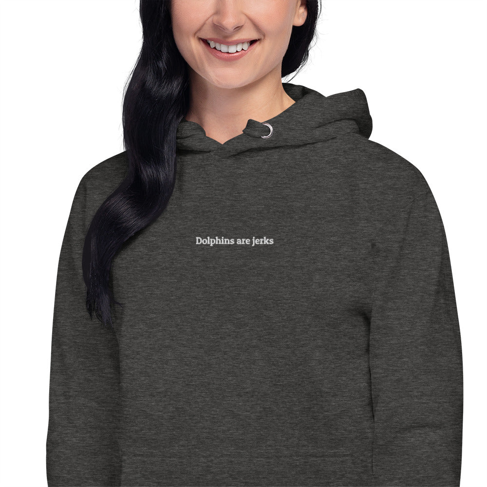 Dolphins are jerks unisex hoodie- white embroidery