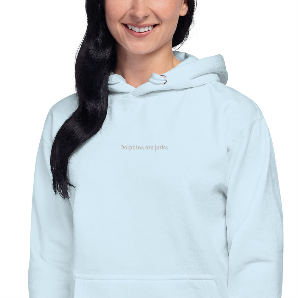 Dolphins are jerks unisex hoodie- white embroidery