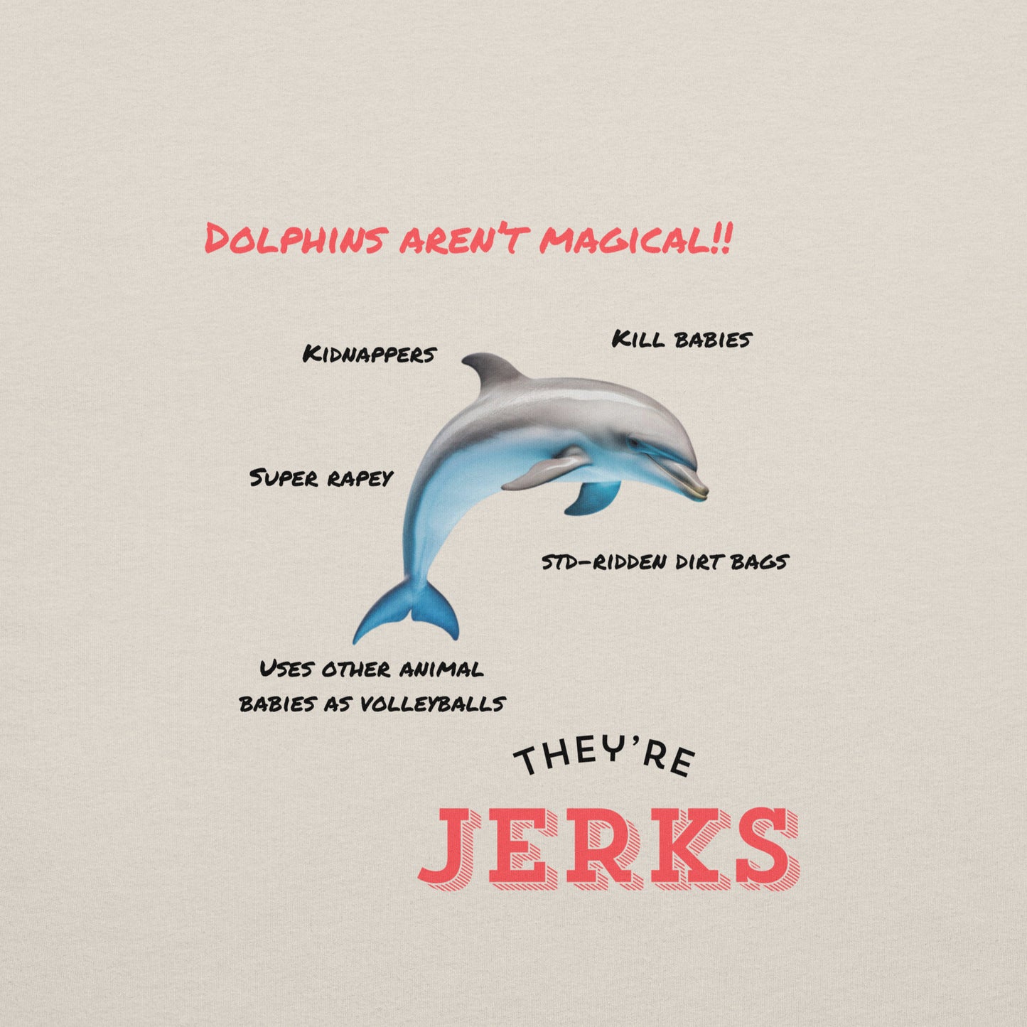 Dolphins are jerks unisex t-shirt